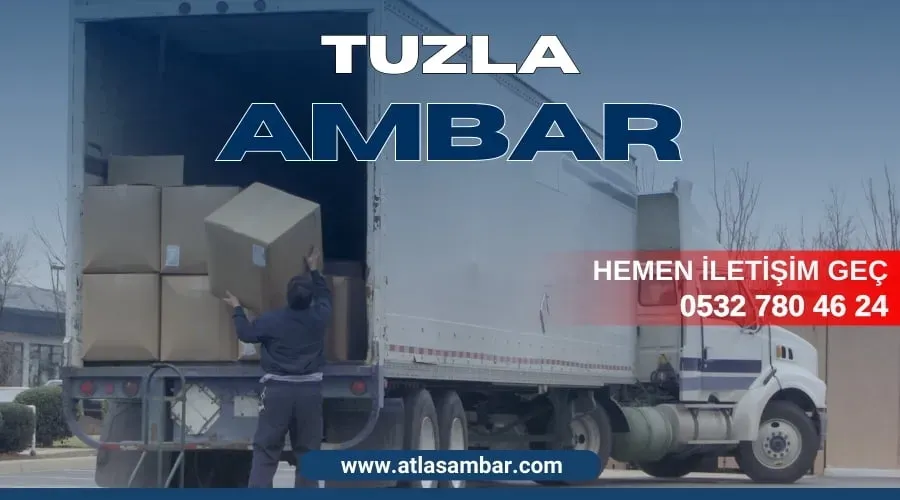 Tuzla Ambar Nedir: Depolama Hizmetlerinde Bilmeniz