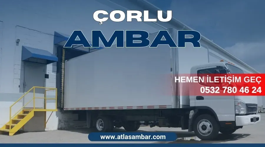 Çorlu ambar depolama fiyatları: Esnek sözleşme avantajları
